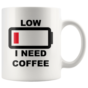 LOW BATERRY I NEED COFFEE
